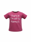 That's it im off to Nanny's Pink T-shirt
